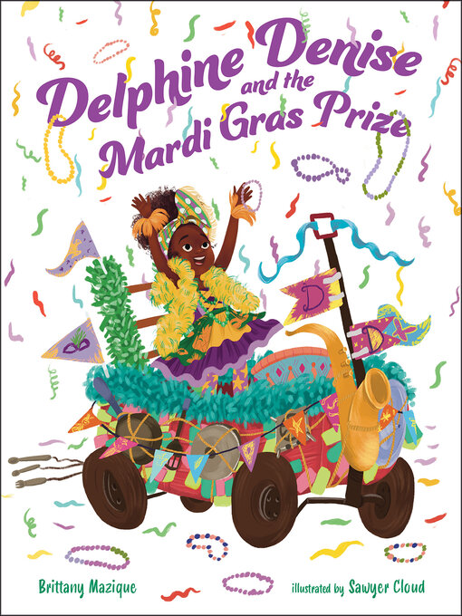 Title details for Delphine Denise and the Mardi Gras Prize by Brittany Mazique - Wait list